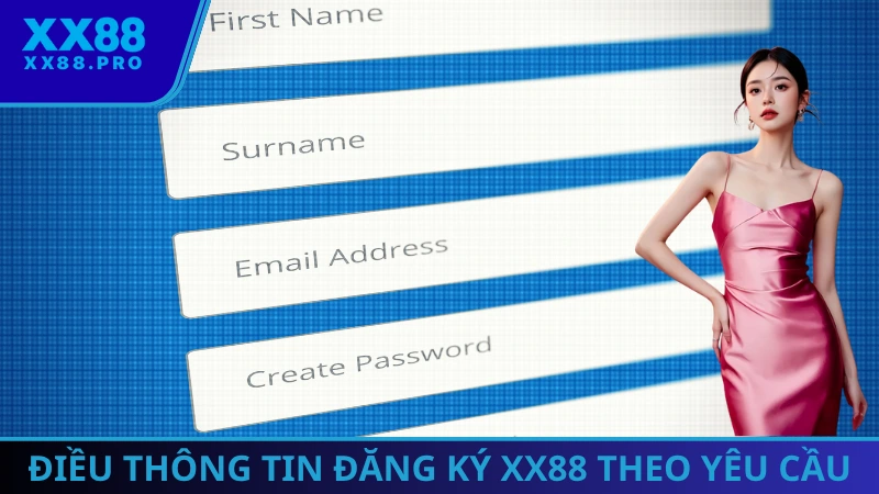 Điều thông tin đăng ký XX88 theo yêu cầu